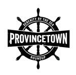 Provincetown Roundup